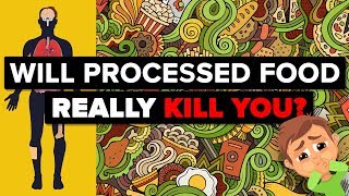 Will Processed Food Really Kill You in the Long Run [upl. by Hildagarde]