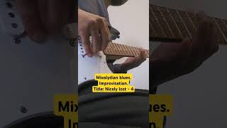 Mixolydian blues Improvisation Title Nicely lost  4 mixolydian guitar blues music fypシ゚ [upl. by Zacarias]