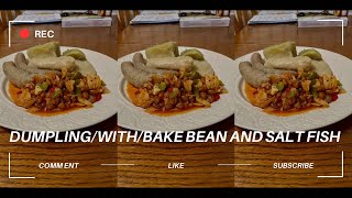 Saltfish and Bake Bean with Dumpling Jamaican style👀jamaicanstyle foodie [upl. by Chandal]