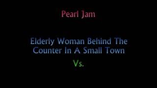 Pearl Jam  Elderly Woman Behind The Counter In A Small Town [upl. by Leonor]