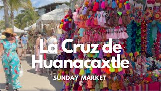 La Cruz De Huanacaxtle Sunday Market 2022  Walk With Me 4k [upl. by Ailssa543]