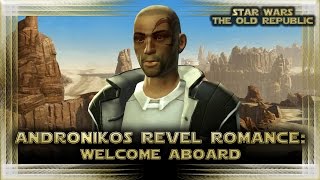 SWTOR  Andronikos Revel Romance  Welcome Aboard [upl. by Amarillas443]