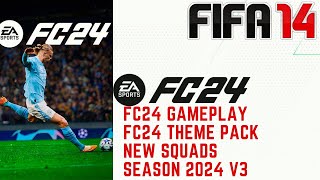 FIFA 14  NEXT SEASON PATCH 2024 AIO V3  NEW GAMEPLAY SQUADS KITS FC24 [upl. by Sutton]