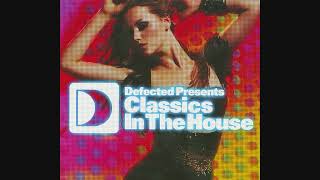 Defected Presents Classics In The House  CD1 [upl. by Figge649]