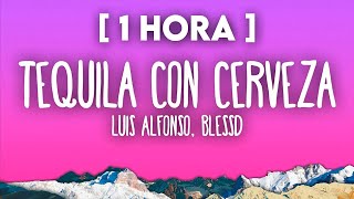 1 HORA Luis Alfonso Blessd  Tequila Con Cerveza [upl. by Zak754]