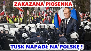 ZAKAZANA PIOSENKA TUSK NAPADŁ NA POLSKĘ [upl. by Bechler807]