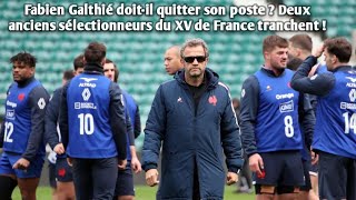 Fabien Galthié doitil quitter son poste  Deux anciens sélectionneurs du XV de France tranchent [upl. by Zucker571]