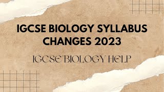 IMPORTANT UPDATE IGCSE BIOLOGY 06100970 SYLLABUS CHANGES FOR 20232025 [upl. by Hermes211]