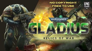 Warhammer 40000 Gladius  Relics of War  NO COPYRIGHT GAMEPLAY  FREE TO USE [upl. by Aisa]