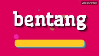 BENTANG  HOW TO PRONOUNCE BENTANG bentang [upl. by Atenaz]