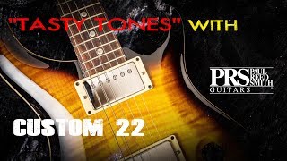 Tasty Tones with PRS Custom 22 [upl. by Htebzile]