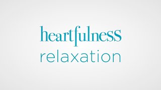 Guided Relaxation Heartfulness  Guided Meditation  Relaxation Heartfulness [upl. by Seek]