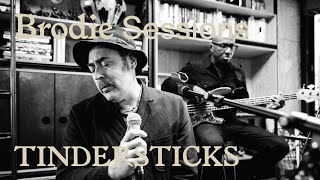 Brodie Sessions Tindersticks [upl. by Lydon]