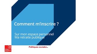 Comment minscrire sur mon espace personnel Ma retraite publique [upl. by Gaye]