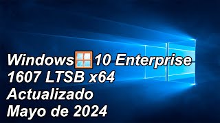 Windows🪟10 Enterprise 1607 LTSB x64 Compilación 143936981 actualizado mayo de 2024 [upl. by Ez]