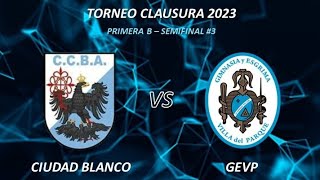 Cestoball  Clausura 2023  Primera B  Semifinal 3  Ciudad Blanco vs GEVP [upl. by Attenehs]