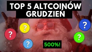 TOP5 Kryptowalut na Grudzień  500 Altcoiny [upl. by Tesler]