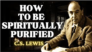 If You Experience This THE HOLY SPIRIT is PURIFYING YOU  CS Lewis 2024 [upl. by Donnenfeld]