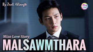 MALSAWMTHARA Mizo Love Story [upl. by Hurlbut]