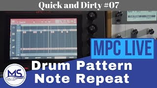 MPC LIVE Creating Drum Pattern Using Note Repeat Quick and Dirty 07 [upl. by Vachell809]