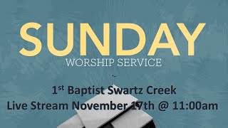 1st Baptist Swartz Creek Live Stream for November 17th  1100am [upl. by Hsakiv]