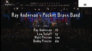 Jazzwoche Burghausen 2003：Ray Andersons Pocket Brass Band [upl. by Ruon]