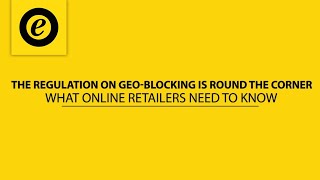 The EU geoblocking regulation What online retailers need to know [upl. by Blodgett475]