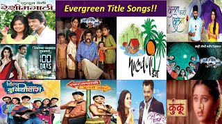 📺EVERGREEN TITLE SONGS  MARATHI TV SERIALS  COMMENT YOUR FAVOURITE ONE viralvideo music songs [upl. by Sirrot]