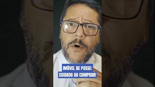 Não compre um imóvel de posse antes de saber disso [upl. by Gertrud]