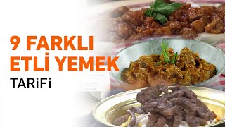 9 Farklı Etli Yemek Tarifi  Et Yemekleri [upl. by Studdard]