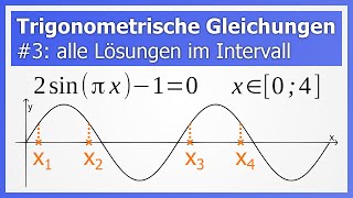 Trigonometrische Gleichungen lösen 3 alle Lösungen in einem Intervall Beispiel für Sinus [upl. by Black994]