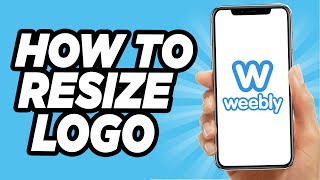 How To Resize Logo On Weebly  2022 Tutorial [upl. by Nilyram]