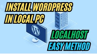 How to Install WordPress Locally LocalHost PC Easy Method 2024 [upl. by Michaeline158]