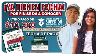 ✅💸¡POR FIN TENEMOS FECHA✅💸 EN ESTE DÍA SE HARÁ EL ÚLTIMO PAGO DE LA BECA A LOS DEL NIVEL SUPERIOR [upl. by Aohk95]