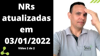 Normas Regulamentadoras NRs atualizadas que entraram em vigor em 03012022  parte 2 de 2 [upl. by Sybil]