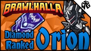 Diamond Ranked Orion 1v1s  Brawlhalla Gameplay  I Got Diamond Season 4 [upl. by Ttsepmet]