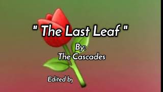 THE LAST LEAFlyrics By The Cascades [upl. by Lybis]