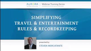 Preview  Simplifying Travel amp Entertainment Rules amp Recordkeeping [upl. by Annahsit]