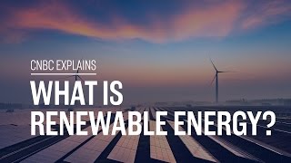 What is renewable energy  CNBC Explains [upl. by Eixam203]