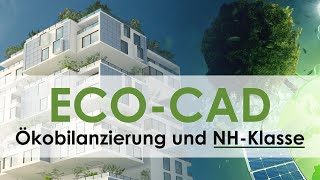 ECOCAD Ihre Hilfe zur Ökobilanzierung und NHKlasse [upl. by Charlene76]