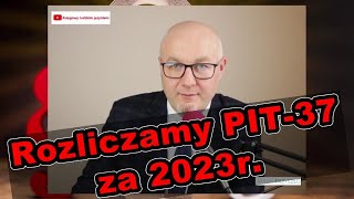 PIT37 za 2023r  Jak prawidłowo wypełnić zeznanie podatkowe na formularzu PIT37 [upl. by Niwde290]