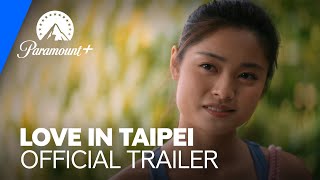 Love in Taipei  Official Trailer  Paramount [upl. by Htebasil671]