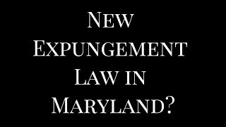 New Expungement Law in Maryland  October 2017 [upl. by Igal]