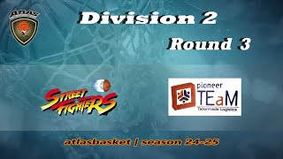 Atlasbasket  Div 2Round 3  STREET FIGHTERS vs PIONEERS [upl. by Hammad]