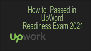 How to passed in Upwork Readiness Exam Passed 2021। কিভাবে আপওয়ার্কের রেডিনেস পরিক্ষা পাশ করা যায় [upl. by Banebrudge]