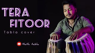 TERA FITOOR 💕💕 Tabla Cover  Arijit singh  Himesh Reshammiya  tabla [upl. by Mcfadden]