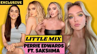 Little Mix PERRIE EDWARDS ft Sakshma Srivastav  Solo Debut Tears Love amp more  Indian Interview [upl. by Karin]