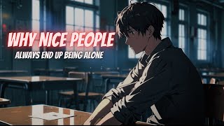 Why Nice People Always End Up Alone  Ruthless Reality Check [upl. by Ave499]