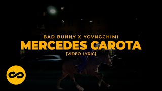 Bad Bunny ft Yovngchimi  Mercedes Carota LetraLyrics  nadie sabe lo que va a pasar mañana [upl. by Dore]