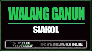 Walang ganun  Siakol KARAOKE [upl. by Pearse]